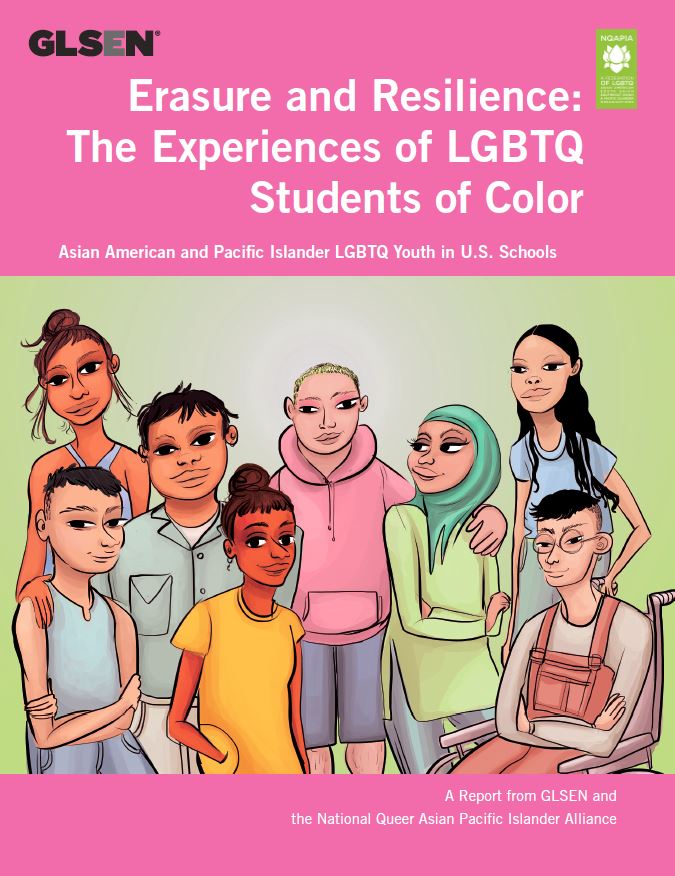 The cover of the GLSEN Research Institute report Erasure and Resilience: The Experiences of LGBTQ Students of Color, AAPI Youth in U.S. Schools