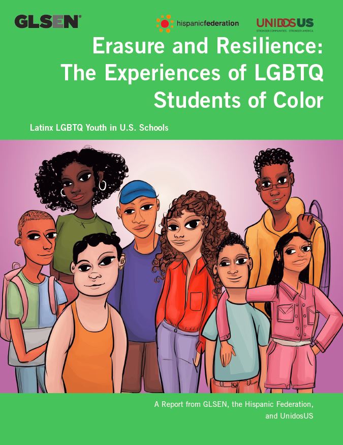 The cover of the GLSEN Research Institute report Erasure and Resilience: The Experiences of LGBTQ Students of Color, Latinx LGBTQ Youth in U.S. Schools