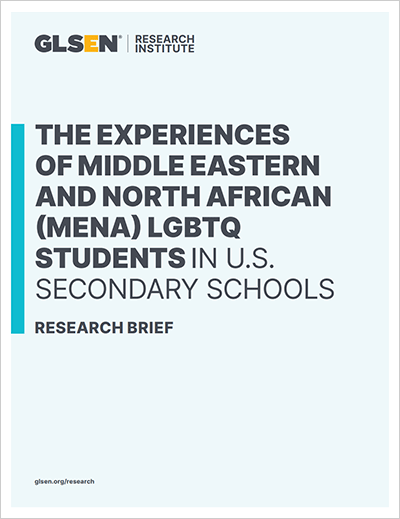 The Experiences of Middle Eastern and North African (MENA) LGBTQ Students in U.S. Secondary Schools
